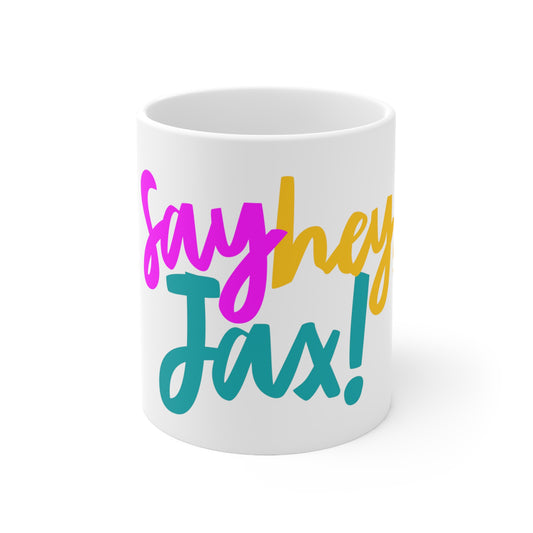 Say hey, Jax! Ceramic Mug 11oz
