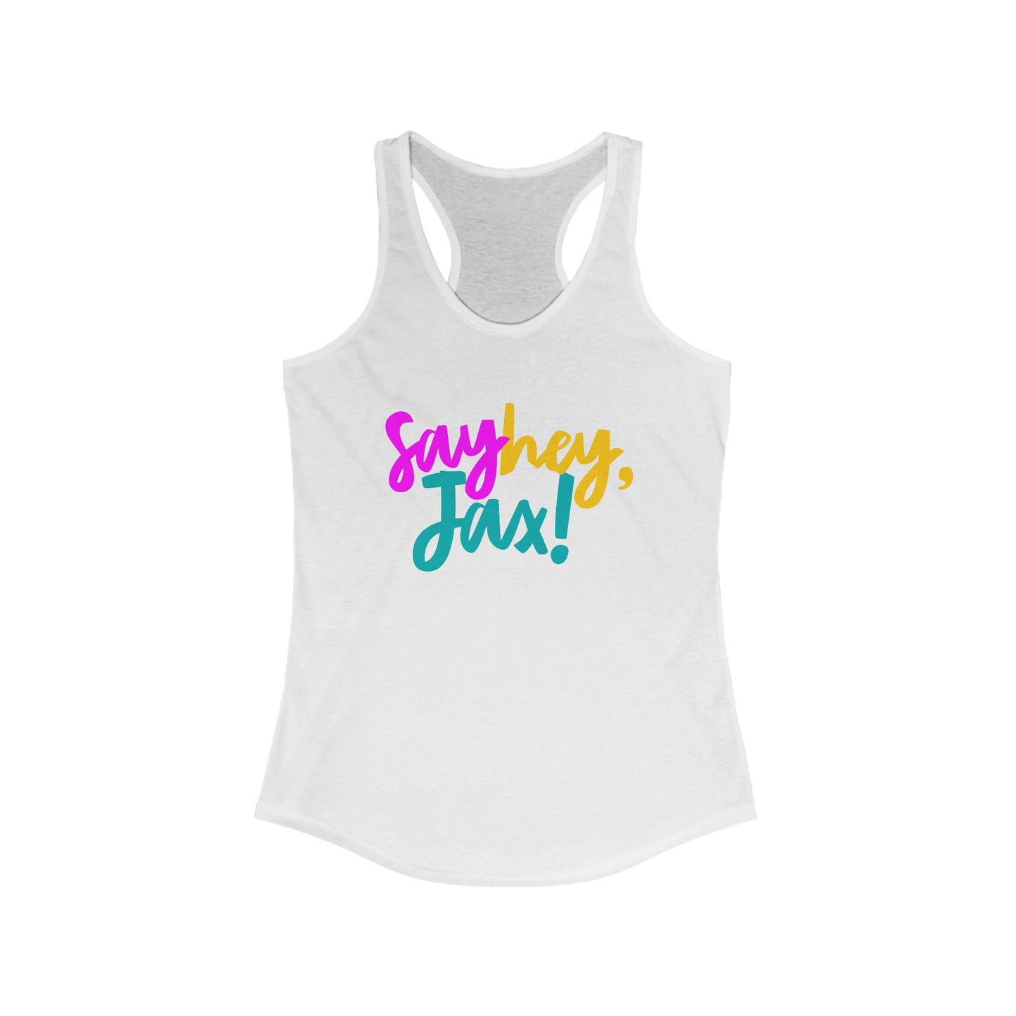 Say hey, Jax! Women's Ideal Racerback Tank